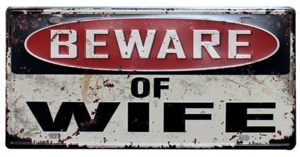 Blechschild – BEWARE OF WIFE